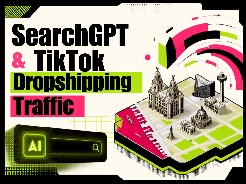 SearchGPT and TikTok Are Stealing Your Dropshipping Traffic: How Liverpool Founders Win in 2026